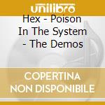 Hex - Poison In The System - The Demos cd