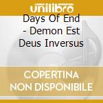 Days Of End - Demon Est Deus Inversus cd