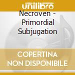 Necroven - Primordial Subjugation cd