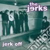 (LP Vinile) Jerks (The) - Jerk Off cd