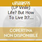 (LP Vinile) Life? But How To Live It? - Burn Green Live (2 Lp+Cd) vinile