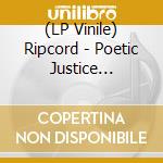 (LP Vinile) Ripcord - Poetic Justice (Special Edition) (2 Lp+Cd) lp vinile di Ripcord