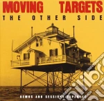 Moving Targets - The Other Side : Demos And Sessions Expanded cd