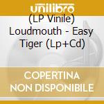 (LP Vinile) Loudmouth - Easy Tiger (Lp+Cd) lp vinile di Loudmouth