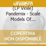 (LP Vinile) Pandemix - Scale Models Of Atrocities (Lp+Cd) lp vinile di Pandemix