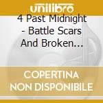 4 Past Midnight - Battle Scars And Broken Hearts