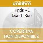 Hinds - I Don'T Run cd