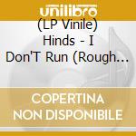 (LP Vinile) Hinds - I Don'T Run (Rough Trade Exclusive) vinile