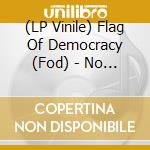 (LP Vinile) Flag Of Democracy (Fod) - No School, No Core lp vinile di Flag Of Democracy (Fod)