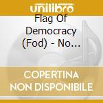Flag Of Democracy (Fod) - No School, No Core cd