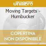 Moving Targets - Humbucker cd