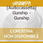 (Audiocassetta) Gunship - Gunship