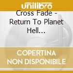 Cross Fade - Return To Planet Hell (1992-1994) cd