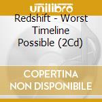 Redshift - Worst Timeline Possible (2Cd) cd
