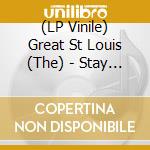 (LP Vinile) Great St Louis (The) - Stay Right There (Random Mix/Effect Vinyl) vinile