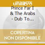 Prince Far I & The Arabs - Dub To Africa cd