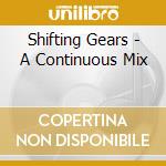 Shifting Gears - A Continuous Mix cd
