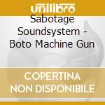 Sabotage Soundsystem - Boto Machine Gun