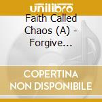 Faith Called Chaos (A) - Forgive Nothing cd