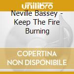 Neville Bassey - Keep The Fire Burning cd musicale di Neville Bassey