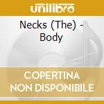 Necks (The) - Body cd