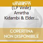 (LP Vinile) Amirtha Kidambi & Elder Ones - From Untruth lp vinile di Amirtha & Elder Ones Kidambi
