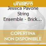 Jessica Pavone String Ensemble - Brick & Mortar cd musicale