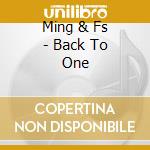 Ming & Fs - Back To One cd