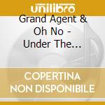 Grand Agent & Oh No - Under The Circumstances cd