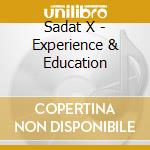 Sadat X - Experience & Education cd musicale di X Sadat