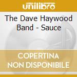 The Dave Haywood Band - Sauce cd