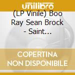 (LP Vinile) Boo Ray Sean Brock - Saint Misbehavin' / Soul Food Cookin'