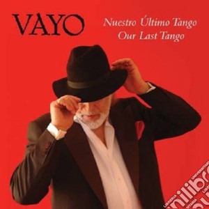 Vayo - Nuestro Ultimo Tango Our Last Tango cd musicale di Vayo