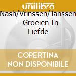 Nash/Vrinssen/Janssen - Groeien In Liefde cd