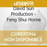 David Sun Production - Feng Shui Home cd musicale