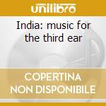 India: music for the third ear cd
