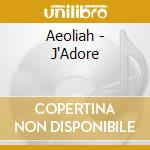 Aeoliah - J'Adore cd