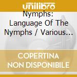 Nymphs: Language Of The Nymphs / Various (2 Cd) cd