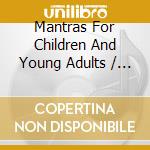 Mantras For Children And Young Adults / Various cd