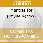 Mantras for pregnancy-a.v. cd