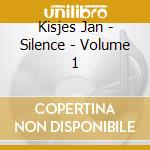 Kisjes Jan - Silence - Volume 1 cd musicale di Jan Kisjes