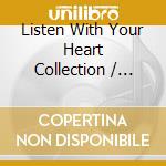 Listen With Your Heart Collection / Various cd