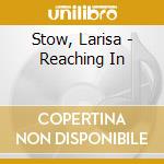 Stow, Larisa - Reaching In