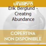 Erik Berglund - Creating Abundance cd