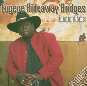 Eugene Hideaway Bridges - Coming Home cd musicale di Eugene hideaway brid