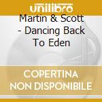 Martin & Scott - Dancing Back To Eden cd