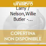 Larry / Nelson,Willie Butler - Memories Of Hank Williams Sr Vol. 1 cd