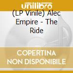 (LP Vinile) Alec Empire - The Ride lp vinile