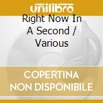 Right Now In A Second / Various cd