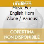 Music For English Horn Alone / Various cd